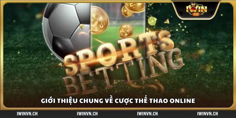 Giới thiệu khái quát về cược thể thao online